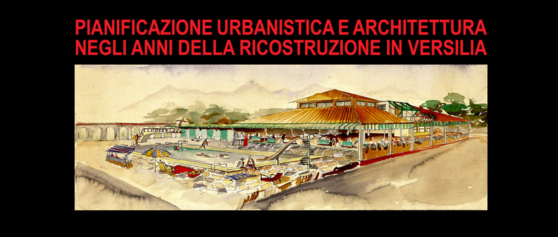 Pianificazione urbanistica e architettura negli anni della ricostruzione in Versilia